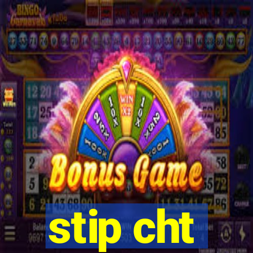 stip cht